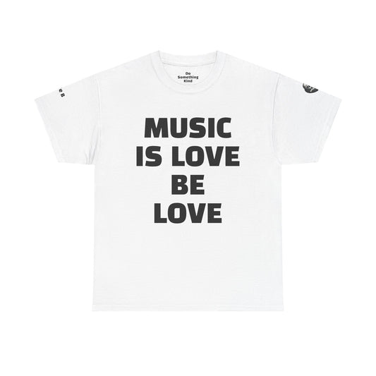 MUSIC IS LOVE  - BE LOVE - Bourgeois Dawg Records logo- (backside) Unisex Cotton T-Shirt
