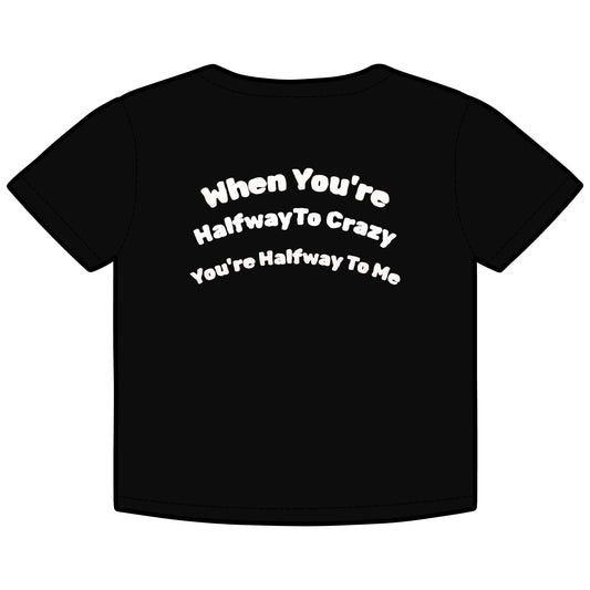 Lost Fire Album Cover Tee - "When You're Halfway to Crazy You're Halfway to Me"  - Adorable Organic Rib Baby Tee - "Mooner BBQ"