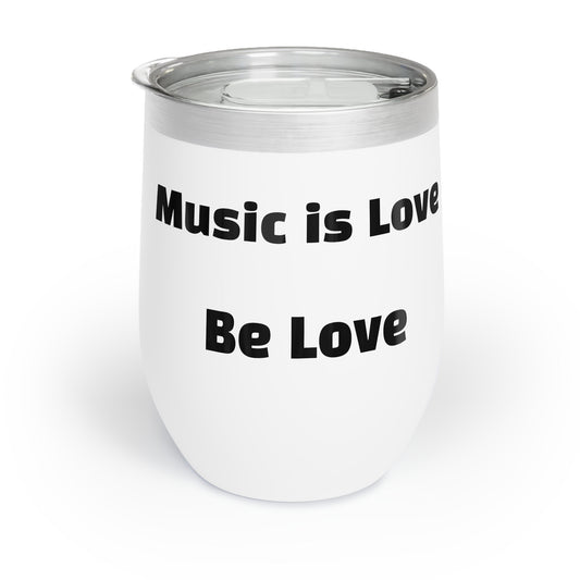 Bourgeois Dawg Records - Music is Love - Be Love -Insulated Wine / Tequila Tumbler