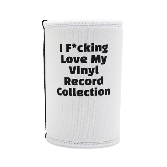 Bourgeois Dawg Records - I Fucking Love My Vinyl Record Collection Stubby Cooler - Coozie - 100% Neoprene